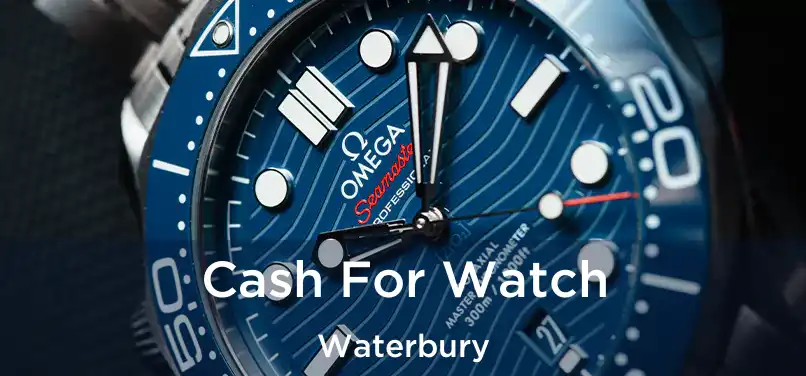 Cash For Watch Waterbury