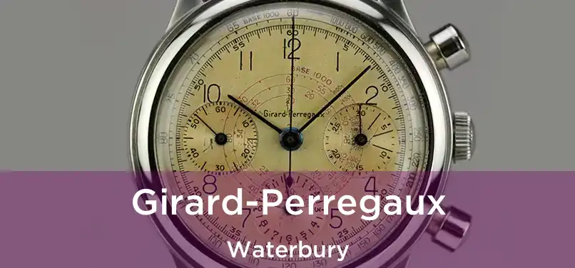 Girard-Perregaux Waterbury