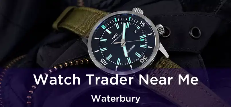 Watch Trader Near Me Waterbury