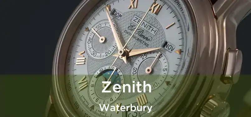 Zenith Waterbury